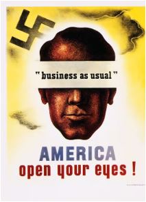 تصویری زرد و سفید از سر مردی در کنار یک صلیب شکسته، با چشمانش پوشیده از عبارت "کسب و کار طبق معمول". پایین می گوید "آمریکا چشمانت را باز کن!"